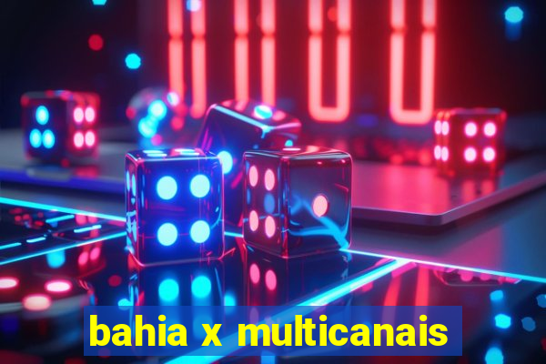 bahia x multicanais